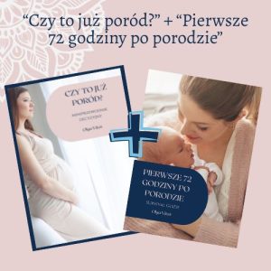Pakiet "Czy to już poród"  "Pierwsze 72 godziny po porodzie"